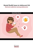 Mental Health Issues in Adolescent Life: Electronic Addiction Among Adolescents 1636481272 Book Cover