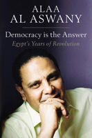 Democracy is the Answer: Egypt's Years of Revolution 1909942715 Book Cover