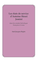Les états de service d'Antoine Henri Jomini: dans les armées helvétique, française et russe (French Edition) B08HQ92WD4 Book Cover