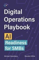 The Digital Operations Playbook: AI Readiness for SMBs B0FWF9VN2Y Book Cover
