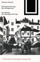 Die Inszenierung Der Alltagswelt: Zur Kritik Der Stadtgestaltung 3528086475 Book Cover