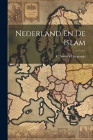 Nederland En De Islâm: Vier Voordrachten Gehouden in De Nederlandsch-Indische Bestuursacademie 1021708747 Book Cover