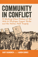 Community in Conflict: A Working-class History of the 1913-14 Michigan Copper Strike and the Italian Hall Tragedy 1611860938 Book Cover