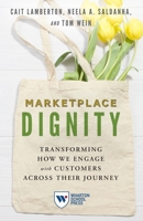 Marketplace Dignity: Transforming How We Engage with Customers Across Their Journey 161363174X Book Cover