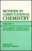 Methods in Computational Chemistry: Volume 3: Concurrent Computation in Chemical Calculations 1461574188 Book Cover