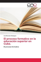 El proceso formativo en la educaci�n superior en Cuba. 6202109041 Book Cover