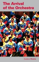 The Arrival of the Orchestra. Gustavo Pereira 0956417531 Book Cover