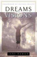 Dreams and Visions: Understanding Your Dreams and How God Can Use Them to Speak to You Today 0830725695 Book Cover