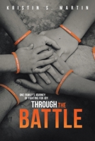 Through the Battle: One Family’s Journey of Fighting for Joy B0CMFLMPK1 Book Cover