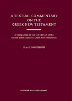 A Textual Commentary on the Greek New Testament (UBS6): A Companion to the 6th Edition of the United Bible Societies' Greek New Testament 3438053314 Book Cover