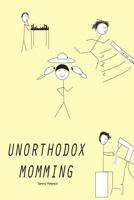 Unorthodox Momming 1539986071 Book Cover