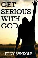 Get Serious With God 154287758X Book Cover
