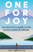 One for Joy: An introvert's guide to the secret world of solitude 1739915437 Book Cover