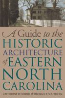 A Guide to the Historic Architecture of Eastern North Carolina 0807845949 Book Cover