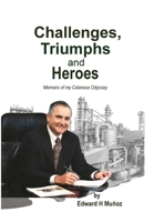 Challenges, Triumphs and Heroes: Memoirs of my Celanese Odyssey B0FHK9F9VJ Book Cover