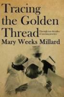 Tracing the Golden Thread (True Stories) 1907509496 Book Cover
