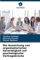 Die Auswirkung von organisatorischer Gerechtigkeit auf psychologische Vertragsbrüche 6206890899 Book Cover