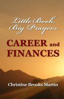 Little Book, Big Prayers: Career and Finances 1494435519 Book Cover