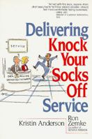 Delivering Knock Your Socks Off Service 0814479359 Book Cover