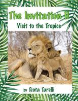 The Invitation II: Visit to the Tropics 1926926749 Book Cover