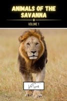 Animals of the Savanna Volume 1 B0BZLZNYM6 Book Cover