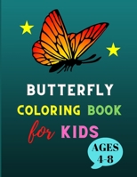Butterfly coloring book for kids ages 4-8: A Variety Of Pages For Kids To Complete. All About Butterflies. B08NV56G51 Book Cover