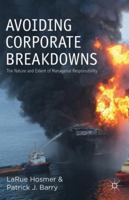 Avoiding Corporate Breakdowns: The Nature and Extent of Managerial Responsibility 113732290X Book Cover