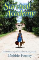 Survival Academy: One Orphan's Life Story and Her Search for Love 1731560745 Book Cover