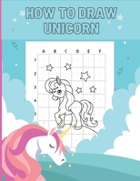 How To Draw Unicorn: For Kids Learn To Draw Cute Unicorns Step-By-Step Ideal Gift B08P6YTKH9 Book Cover