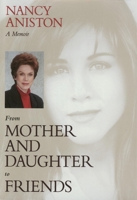 From Mother and Daughter to Friends: A Memoir 1573927724 Book Cover