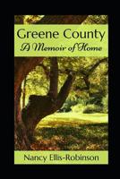 Greene County: A Memoir of Home 1074545729 Book Cover