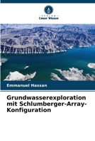 Grundwasserexploration mit Schlumberger-Array-Konfiguration (German Edition) 6207766377 Book Cover