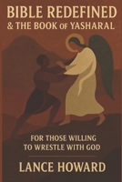Bible Redefined: The Book of Yasharal B0F7RQ3TKY Book Cover