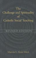 The Challenge and Spirituality of Catholic Social Teaching 1570759456 Book Cover