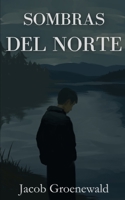 Sombras del Norte (Spanish Edition) B0GF9CHKZL Book Cover