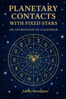 PLANETARY CONTACTS WITH THE FIXED STARS: 2026 Ephemeris B0FQTDVQ93 Book Cover