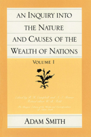The Wealth of Nations; Volume 1 0865970068 Book Cover