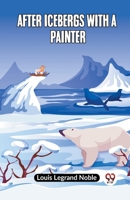 After Icebergs With A Painter 9359958905 Book Cover