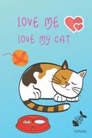 Love Me Love My Cat Notebook: Blue Color Cover 6x9" 100 Pages Blank Lined Notebook, Cute Cats Diary, Christmas Gift Book Journal 1081790571 Book Cover