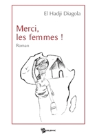 Merci, les femmes !: Roman (Écrire l'Afrique) (French Edition) 2343061815 Book Cover