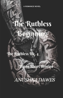 The Ruthless Beginnings B0F2B71VMV Book Cover