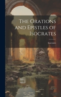 The Orations and Epistles of Isocrates 101942379X Book Cover