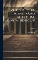 Zeitschrift Für Ästhetik Und Allgemeine Kunstwissenschaft; Volume 8 102165390X Book Cover