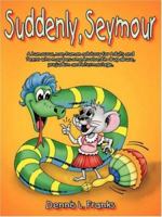 Suddenly, Seymour 1420872192 Book Cover