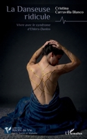 La Danseuse ridicule: Vivre avec le syndrome d’Ehlers-Danlos (Récits de Vie) (French Edition) 2336606488 Book Cover