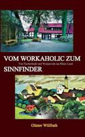 Vom Workaholic zum Sinnfinder: Von Fischerhude und Worpswede ins Blaue Land 3752822104 Book Cover