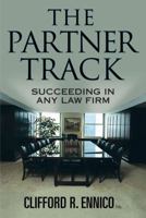 Partner Track: How to Go from Associate to Partner in Any Law Firm 160714493X Book Cover
