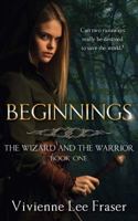 Beginnings (The Wizard and The Warrior #1) 0648218104 Book Cover