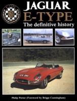 Jaguar E-Type: The Definitive History 0854295801 Book Cover