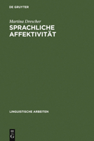 Sprachliche Affektivitat: Darstellung Emotionaler Beteiligung Am Beispiel Von Gesprachen Aus Dem Franzosischen 3484304685 Book Cover